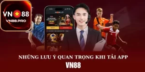 Những lưu ý cần biết khi thao tác tải app vn88