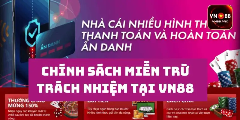 Tìm hiểu về chinh sách miễn trừ trách nhiệm tại vn88